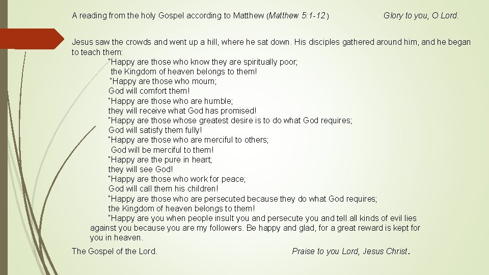 A reading from the holy Gospel according to Matthew (Matthew 5: 1 -12 )