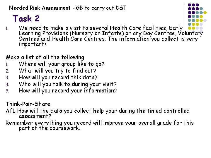 Needed Risk Assessment - GB to carry out D&T Task 2 1. We need