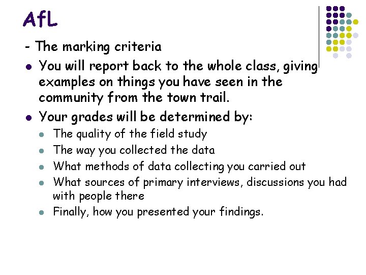 Af. L - The marking criteria l You will report back to the whole