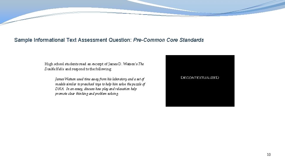 Sample Informational Text Assessment Question: Pre-Common Core Standards High school students read an excerpt