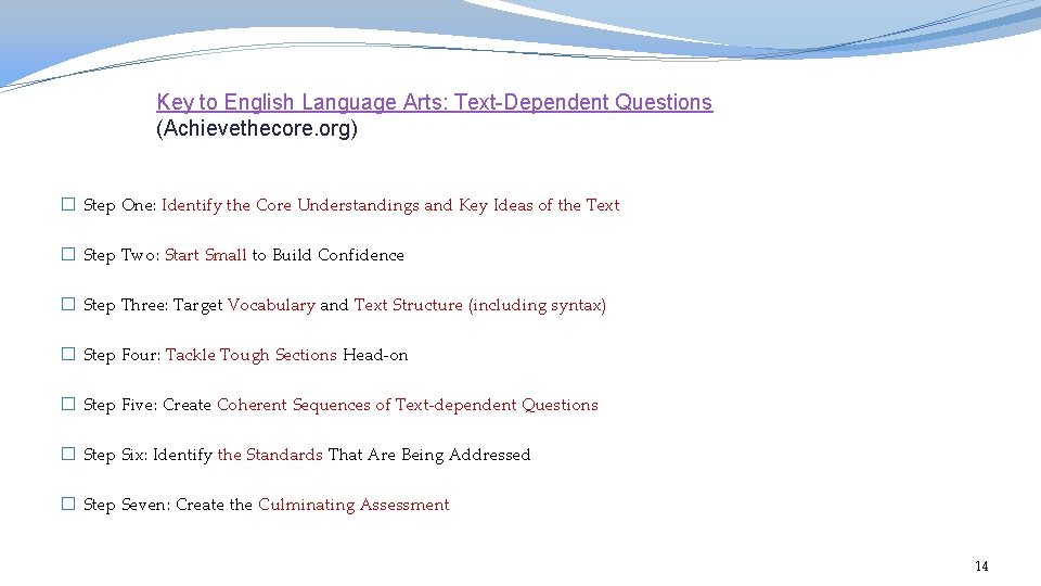 Key to English Language Arts: Text-Dependent Questions (Achievethecore. org) � Step One: Identify the