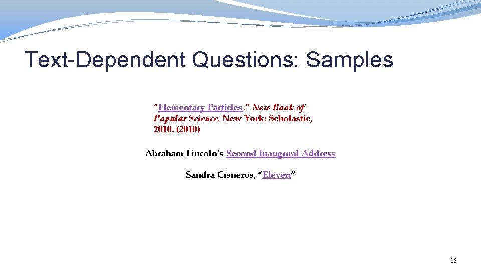 Text-Dependent Questions: Samples “Elementary Particles. ” New Book of Popular Science. New York: Scholastic,