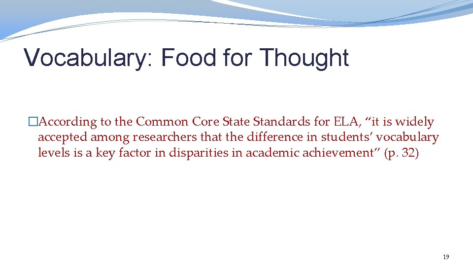 Vocabulary: Food for Thought �According to the Common Core State Standards for ELA, “it