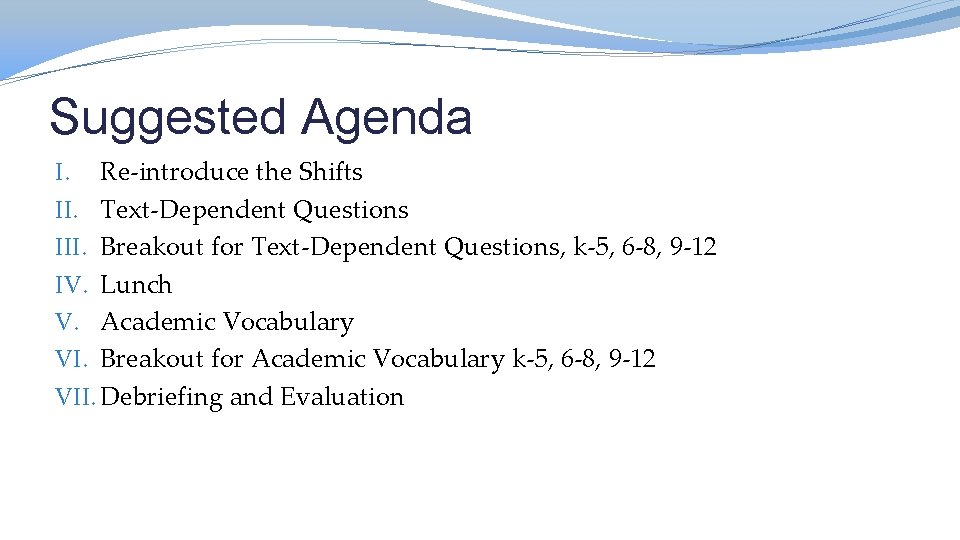 Suggested Agenda I. Re-introduce the Shifts II. Text-Dependent Questions III. Breakout for Text-Dependent Questions,