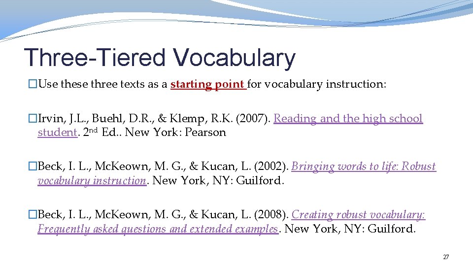 Three-Tiered Vocabulary �Use these three texts as a starting point for vocabulary instruction: �Irvin,