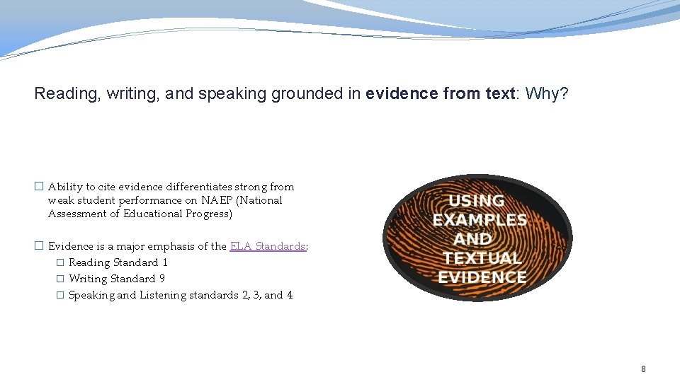 Reading, writing, and speaking grounded in evidence from text: Why? � Ability to cite
