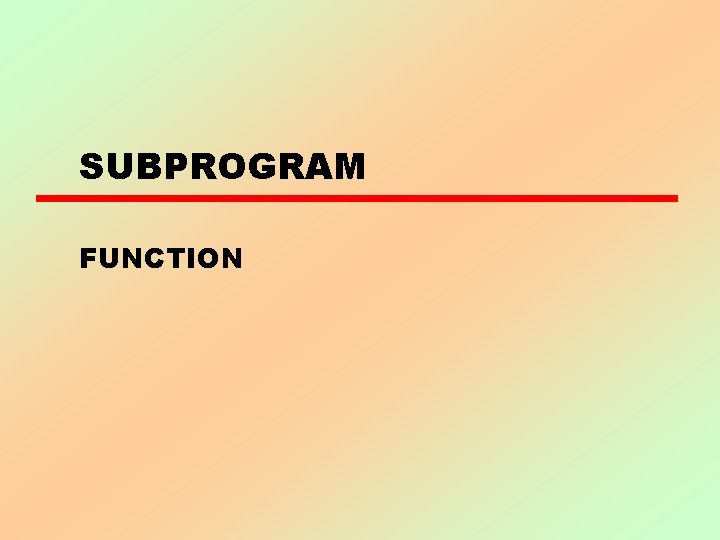 SUBPROGRAM FUNCTION 