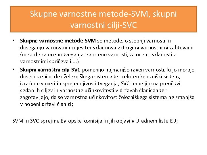 Skupne varnostne metode-SVM, skupni varnostni cilji-SVC • Skupne varnostne metode-SVM so metode, o stopnji