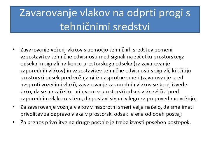 Zavarovanje vlakov na odprti progi s tehničnimi sredstvi • Zavarovanje voženj vlakov s pomočjo