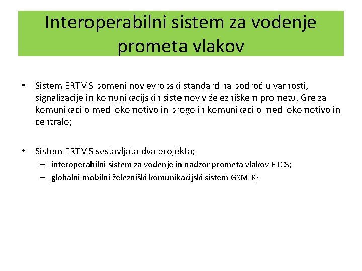 Interoperabilni sistem za vodenje prometa vlakov • Sistem ERTMS pomeni nov evropski standard na