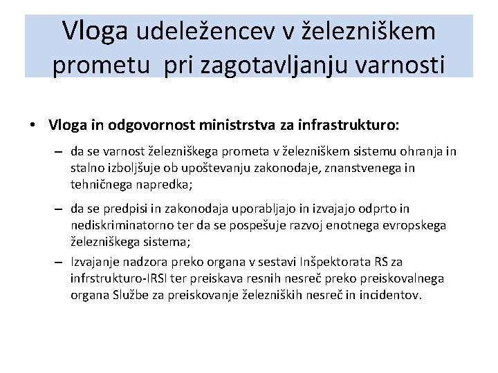 Vloga udeležencev v železniškem prometu pri zagotavljanju varnosti • Vloga in odgovornost ministrstva za