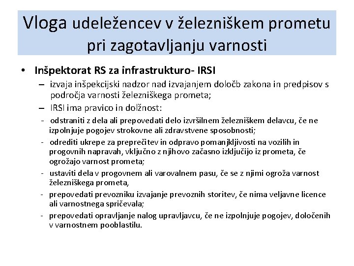 Vloga udeležencev v železniškem prometu pri zagotavljanju varnosti • Inšpektorat RS za infrastrukturo- IRSI