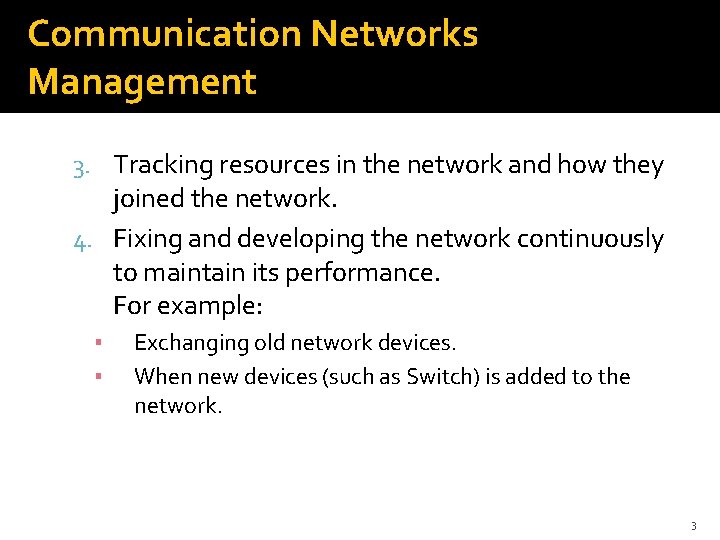 Communication Networks Management 3. Tracking resources in the network and how they joined the