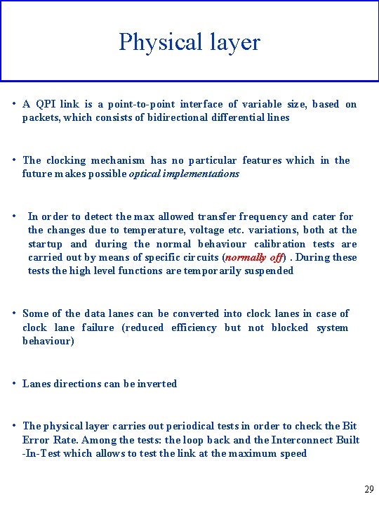 Physical layer • A QPI link is a point-to-point interface of variable size, based