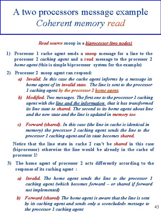 A two processors message example Coherent memory read Read source snoop in a biprocessor