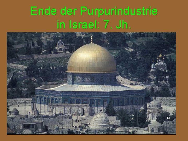 Ende der Purpurindustrie in Israel: 7. Jh. RL 