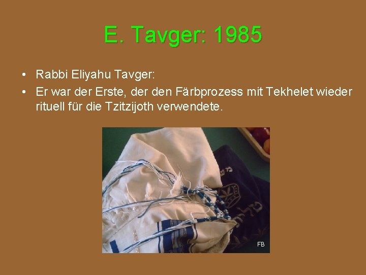 E. Tavger: 1985 • Rabbi Eliyahu Tavger: • Er war der Erste, der den