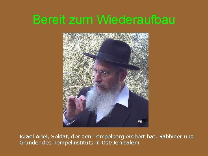 Bereit zum Wiederaufbau FBFB Israel Ariel, Soldat, der den Tempelberg erobert hat, Rabbiner und