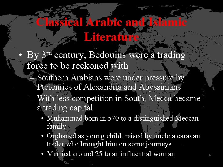 Classical Arabic and Islamic Literature • By 3 rd century, Bedouins were a trading