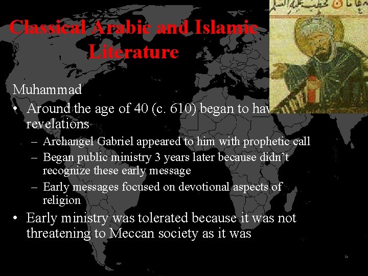 Classical Arabic and Islamic Literature Muhammad • Around the age of 40 (c. 610)