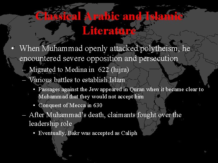 Classical Arabic and Islamic Literature • When Muhammad openly attacked polytheism, he encountered severe