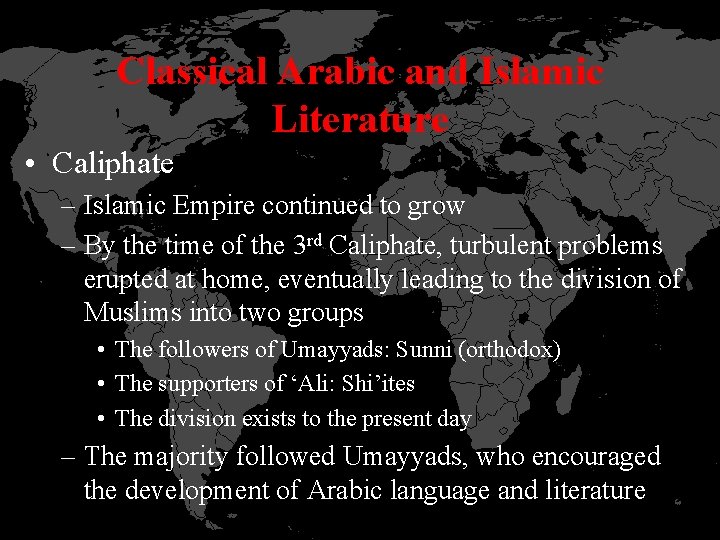 Classical Arabic and Islamic Literature • Caliphate – Islamic Empire continued to grow –