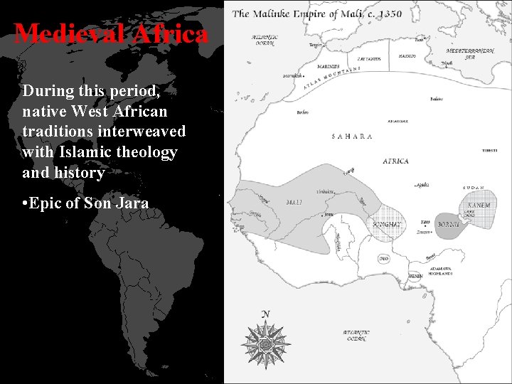 Medieval Africa During this period, native West African traditions interweaved with Islamic theology and