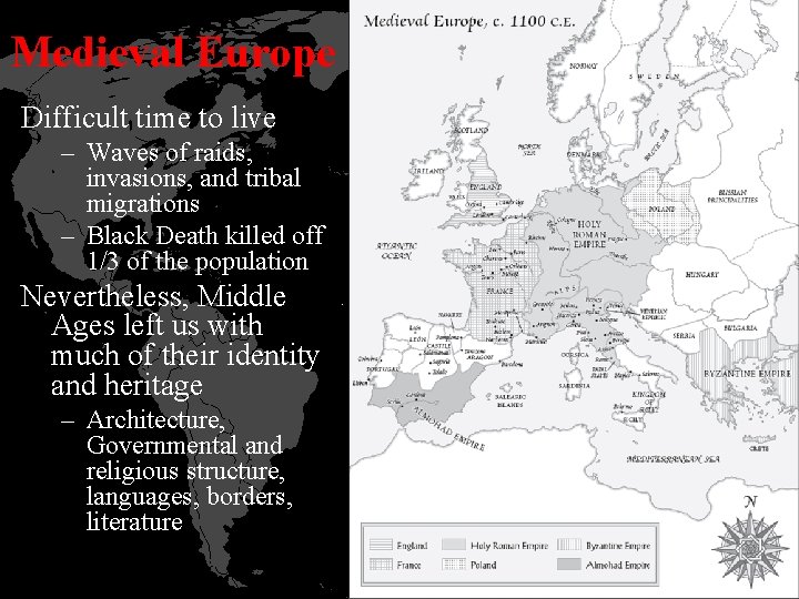 Medieval Europe Difficult time to live – Waves of raids, invasions, and tribal migrations