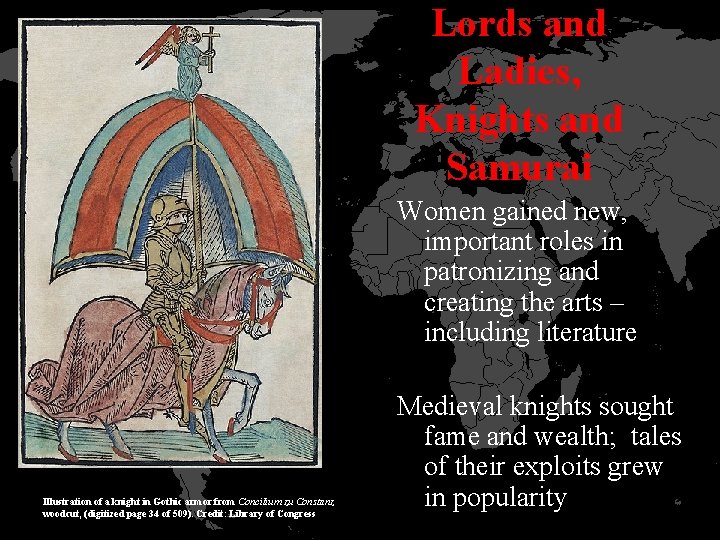 Lords and Ladies, Knights and Samurai Women gained new, important roles in patronizing and