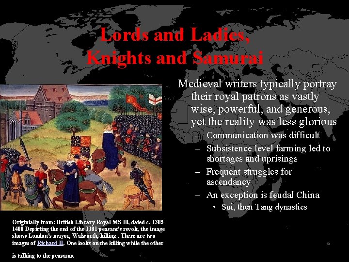 Lords and Ladies, Knights and Samurai Medieval writers typically portray their royal patrons as