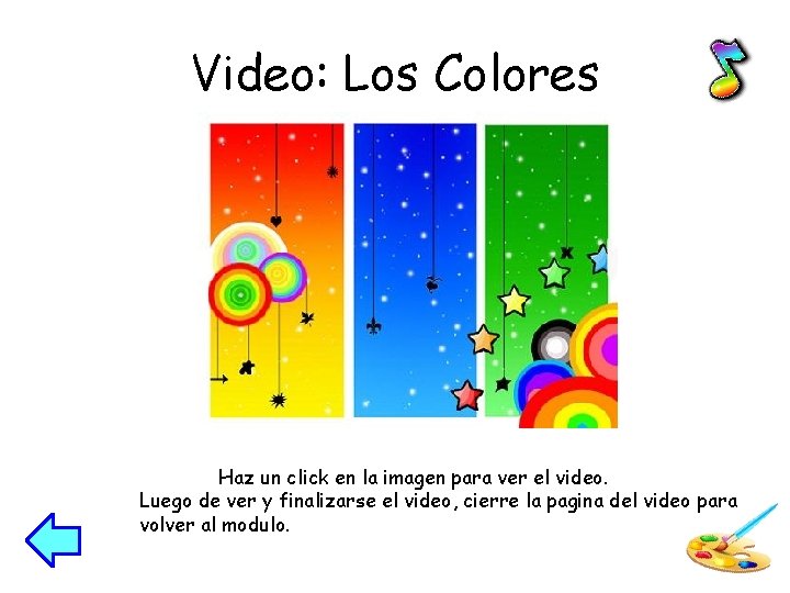 Video: Los Colores Haz un click en la imagen para ver el video. Luego