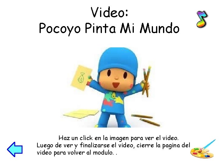 Video: Pocoyo Pinta Mi Mundo Haz un click en la imagen para ver el