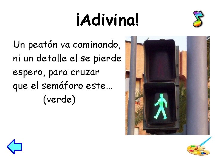 ¡Adivina! Un peatón va caminando, ni un detalle el se pierde espero, para cruzar