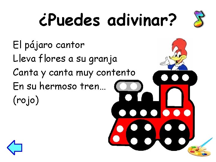 ¿Puedes adivinar? El pájaro cantor Lleva flores a su granja Canta y canta muy