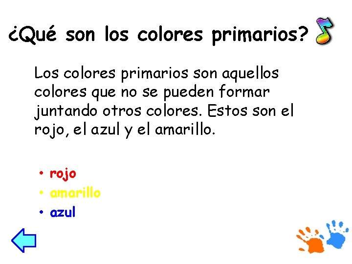 ¿Qué son los colores primarios? Los colores primarios son aquellos colores que no se