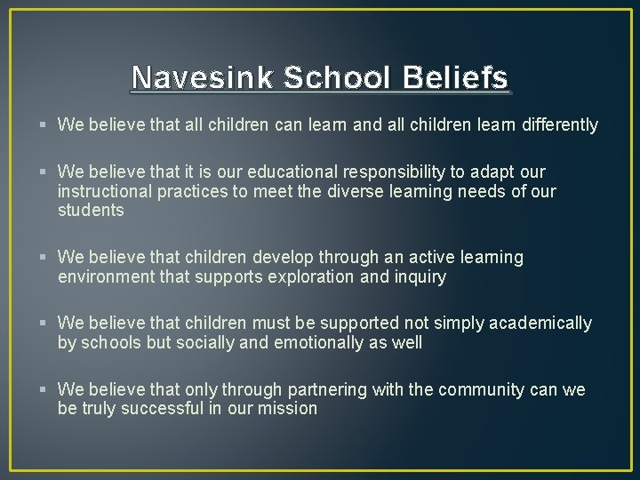 Navesink School Beliefs § We believe that all children can learn and all children