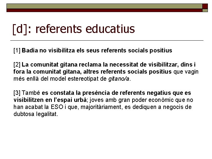 [d]: referents educatius [1] Badia no visibilitza els seus referents socials positius [2] La