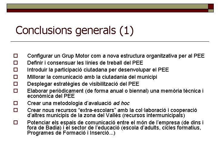 Conclusions generals (1) Configurar un Grup Motor com a nova estructura organitzativa per al