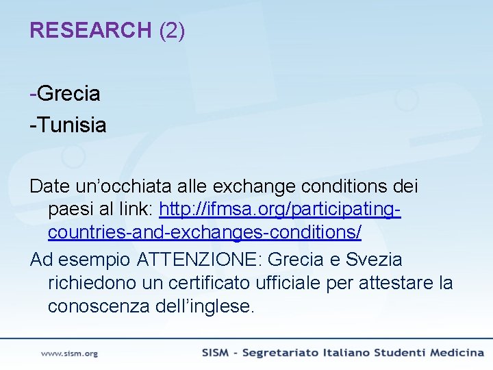 RESEARCH (2) -Grecia -Tunisia Date un’occhiata alle exchange conditions dei paesi al link: http: