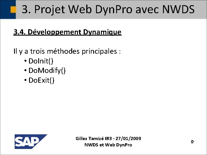 3. Projet Web Dyn. Pro avec NWDS 3. 4. Développement Dynamique Il y a