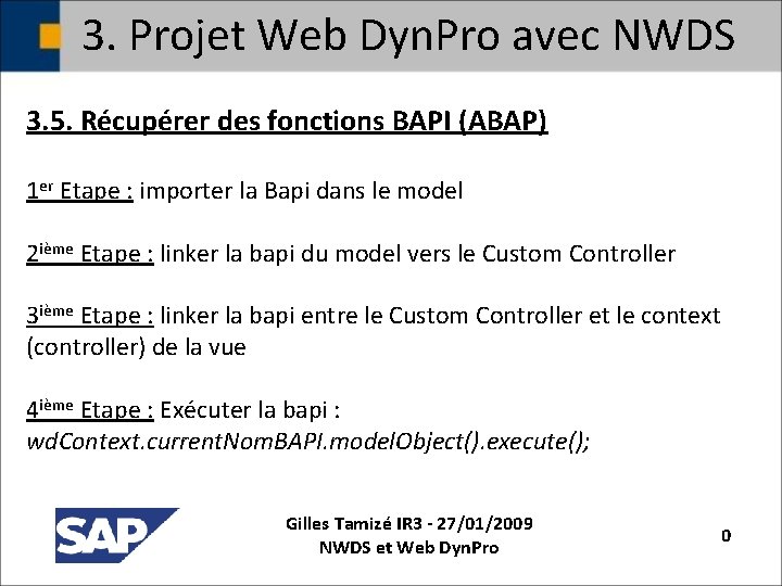 3. Projet Web Dyn. Pro avec NWDS 3. 5. Récupérer des fonctions BAPI (ABAP)