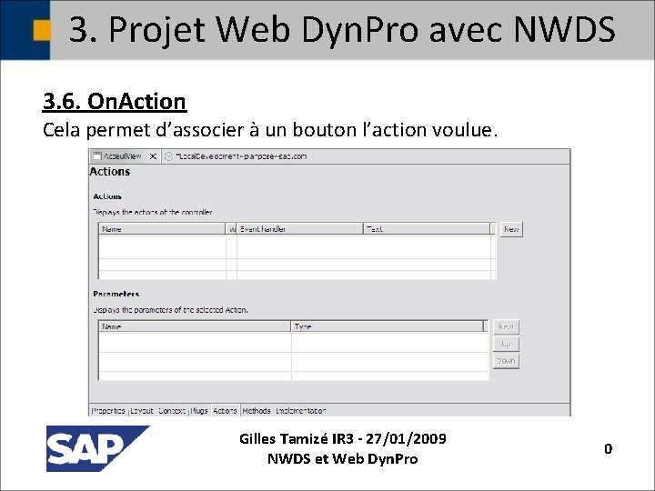 3. Projet Web Dyn. Pro avec NWDS 3. 6. On. Action Cela permet d’associer