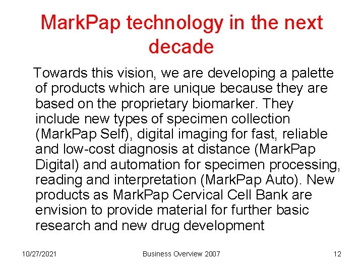 Mark. Pap technology in the next decade Towards this vision, we are developing a