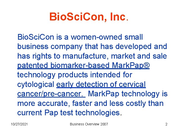 Bio. Sci. Con, Inc. Bio. Sci. Con is a women-owned small business company that