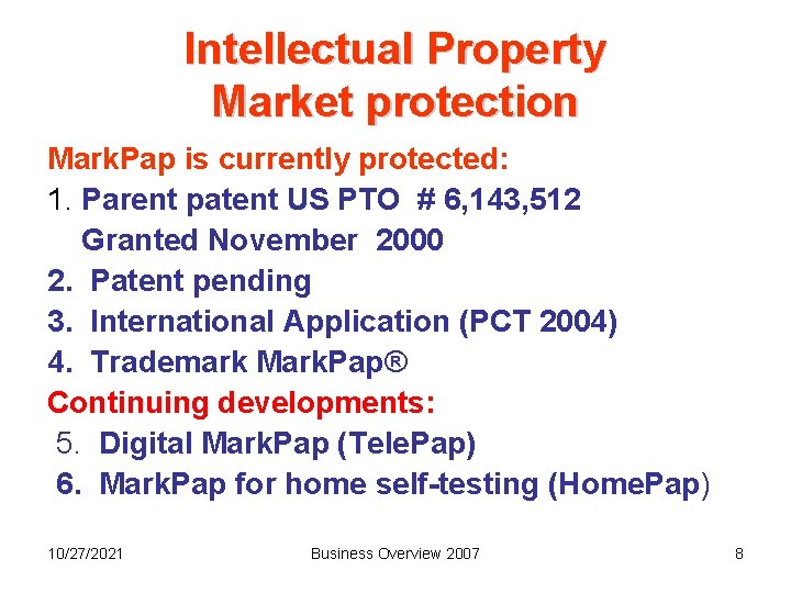 Intellectual Property Market protection Mark. Pap is currently protected: 1. Parent patent US PTO