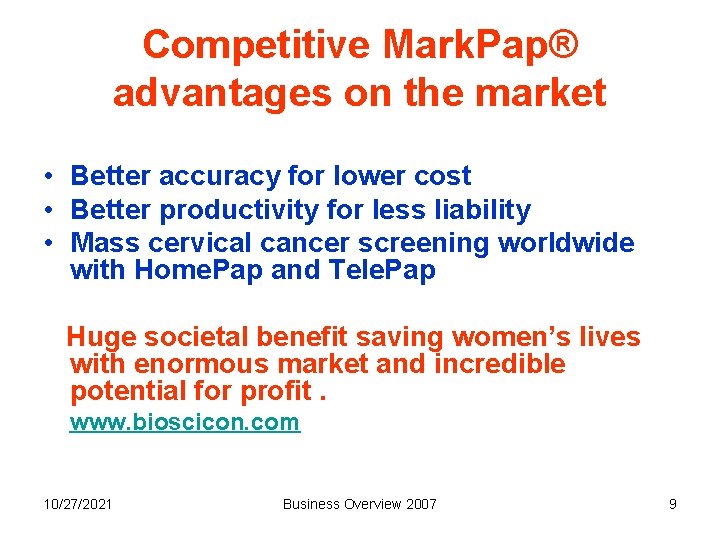Competitive Mark. Pap® advantages on the market • Better accuracy for lower cost •