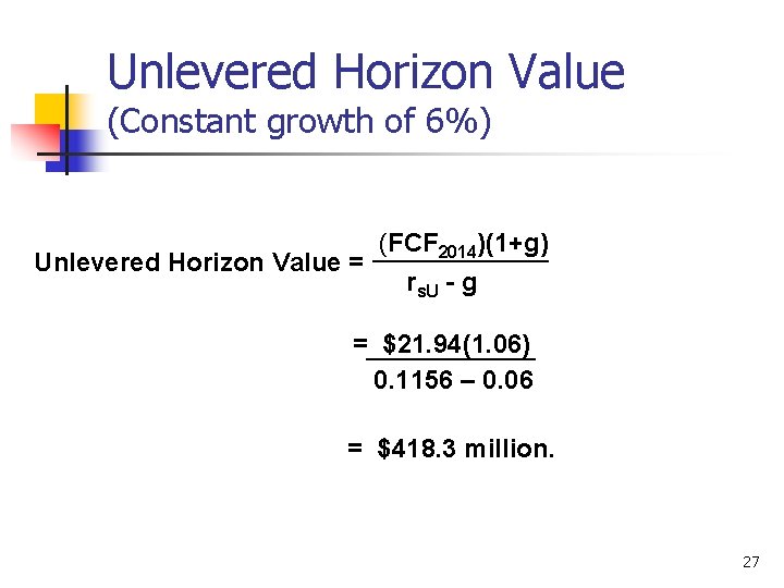 Unlevered Horizon Value (Constant growth of 6%) (FCF 2014)(1+g) Unlevered Horizon Value = rs.