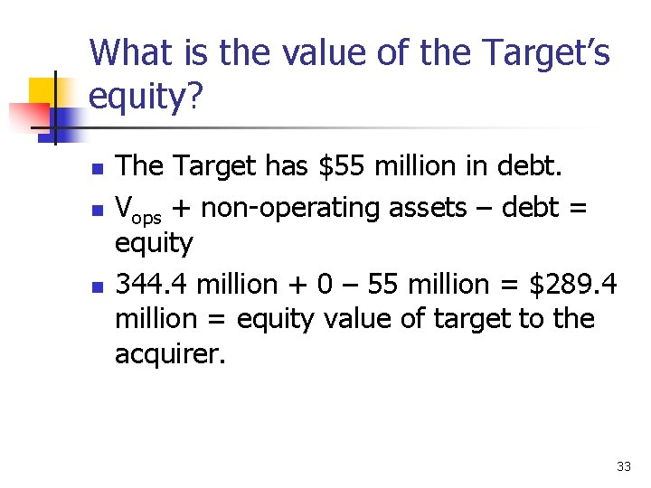 What is the value of the Target’s equity? n n n The Target has