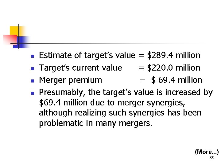 n n Estimate of target’s value = $289. 4 million Target’s current value =