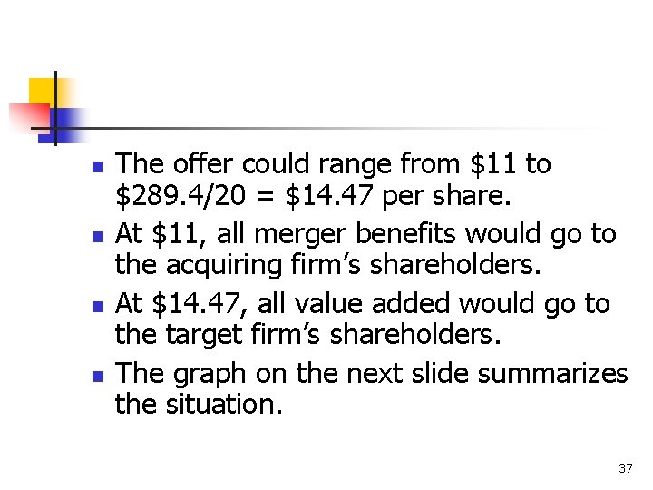 n n The offer could range from $11 to $289. 4/20 = $14. 47